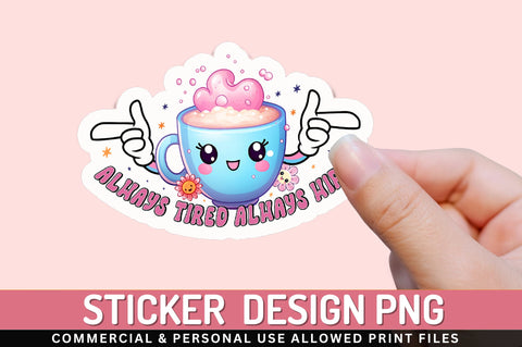 Always tired always wired Sticker Design Sublimation Regulrcrative 