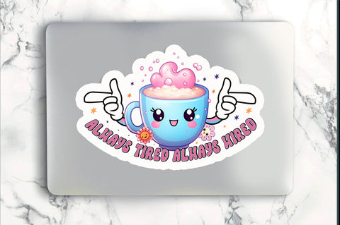 Always tired always wired Sticker Design Sublimation Regulrcrative 