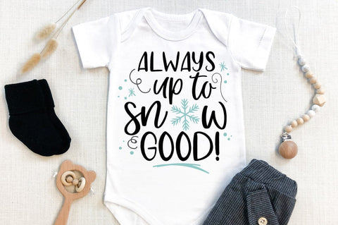 Always Up To Snow Good Kids Winter SVG SVG Pickled Thistle Creative 