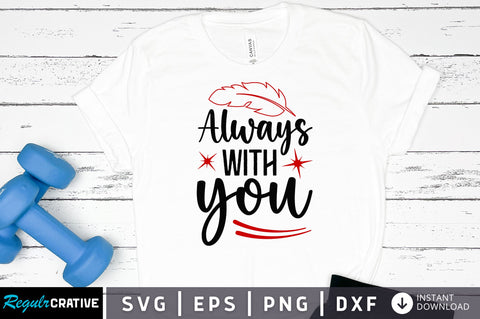 Always with you svg design SVG Regulrcrative 