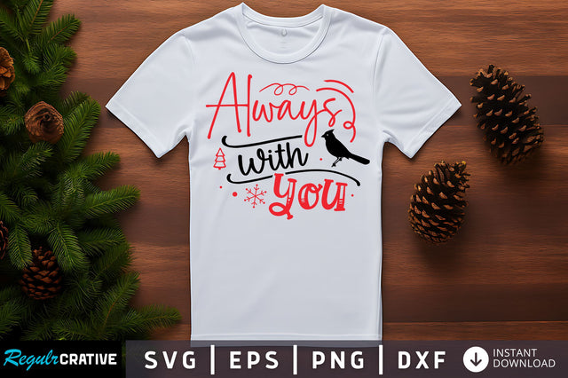 Always with you SVG Design SVG Regulrcrative 