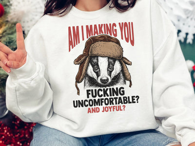 Am I Making You Uncomfortable And Joyful PNG SVG DesignDestine 