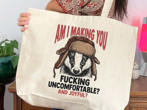 Am I Making You Uncomfortable And Joyful PNG SVG DesignDestine 