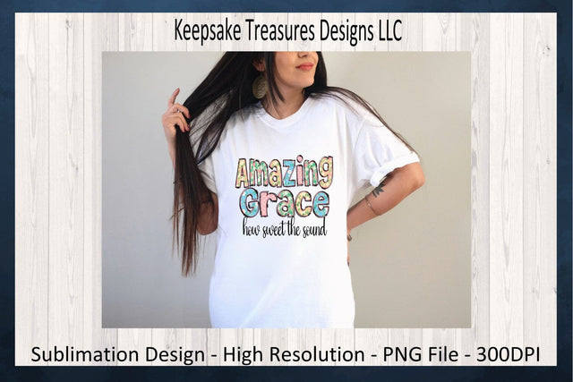 Amazing Grace How Sweet The Sound, Spring Doodle Letters, Sublimation PNG, Inspirational T-Shirt, Religious Song, Digital Download Sublimation Keepsake Treasures Designs LLC. 
