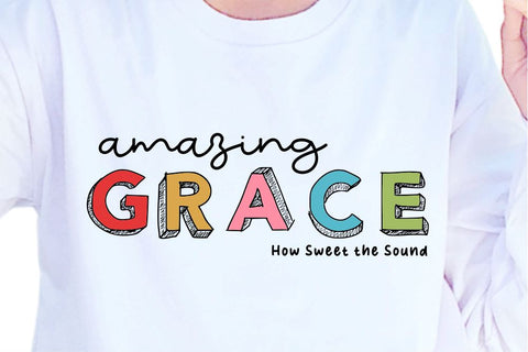 Amazing Grace SVG, Inspirational Quotes, Motivatinal Quote Sublimation PNG T shirt Designs, Sayings SVG, Positive Vibes, SVG D2PUTRI Designs 