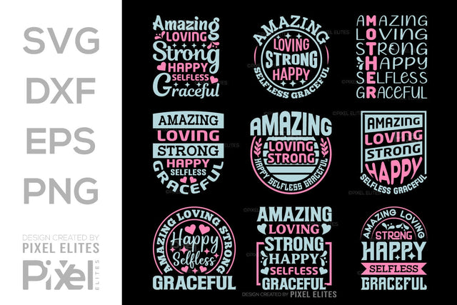 Amazing Loving Strong Happy Selfless Graceful SVG Mother's Day Gift Mom Lover Tshirt Bundle Mother's Day Quote Design, PET 00181 SVG ETC Craft 