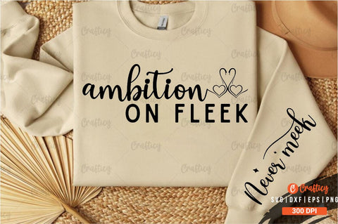 Ambition on fleek Sleeve SVG Design SVG Designangry 