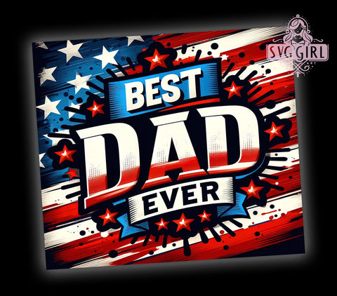 America Best Dad Ever 20oz Tumbler Wrap Sublimation Design, Straight Tapered Tumbler Wrap, 4th of July Tumbler Png, Instant Digital Download Sublimation SvggirlplusArt 
