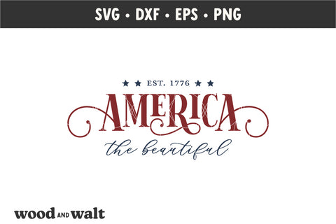 America The Beautiful 1776 SVG | Patriotic SVG SVG Wood And Walt 