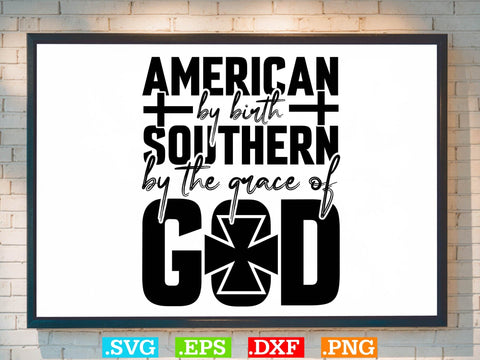 American By Birth Southern By The Grace Of God SVG SVG Creativeart88 