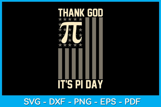American Flag Thank God It's Pi Day SVG PNG PDF Cut File SVG Creativedesigntee 