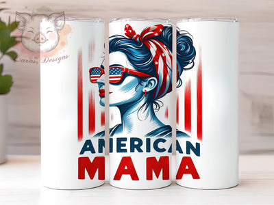American Mama 20oz Tumbler Png, Straight & Tapered Tumbler Png, 4th of July Tumbler Png, Digital Download PNG Sublimation Lara' s Designs 