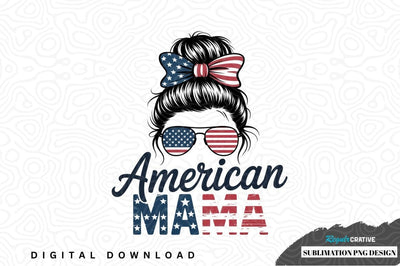 American mama sublimation png design Sublimation Regulrcrative 
