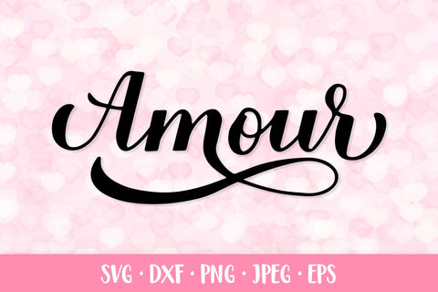 Amour SVG. Love in French. Hand lettered Valentines design SVG LaBelezoka 
