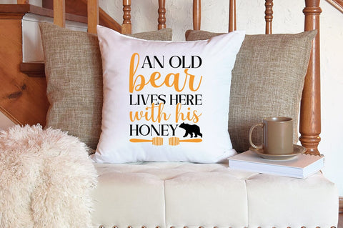 An Old Bear Lives Here With His Honey SVG Design SVG Designangry 