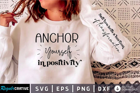 Anchor yourself in positivity Sleeve SVG Design,Positive Sleeve SVG SVG Regulrcrative 