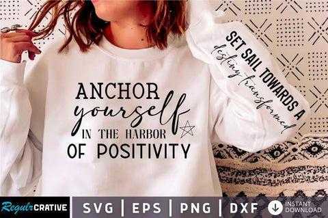 Anchor yourself in the harbor of positivity Sleeve SVG Design, Positive Sleeve SVG SVG Regulrcrative 