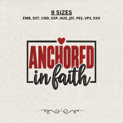 Anchored in Faith Embroidery Design – Christian Faith Quote Heart Machine Embroidery File Embroidery/Applique DESIGNS PatternFeed8 