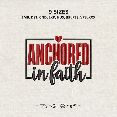 Anchored in Faith Embroidery Design – Christian Faith Quote Heart Machine Embroidery File Embroidery/Applique DESIGNS PatternFeed8 