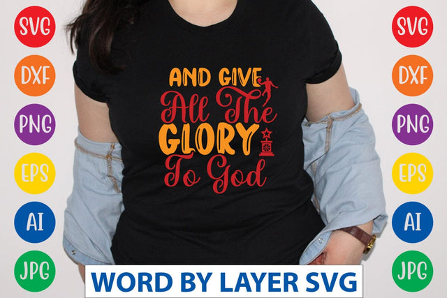 And Give All The Glory To God SVG DESIGN SVG Rafiqul20606 