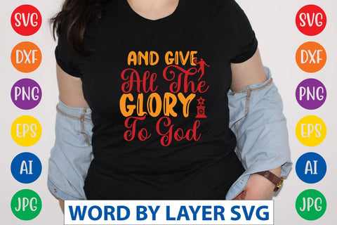 And Give All The Glory To God SVG DESIGN SVG Rafiqul20606 
