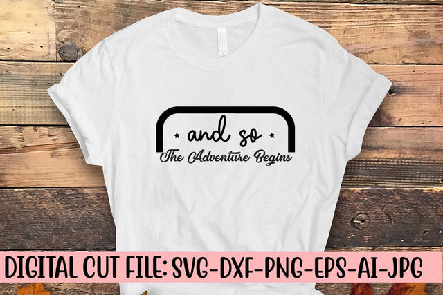 And So The Adventure Begins SVG Syaman 