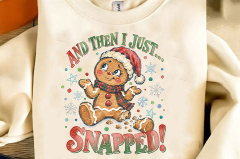 And then I Just Snapped Christmas PNG Sublimation SVGista 