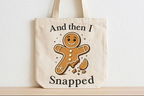 And Then I Snapped PNG SVG BillahCrafts 