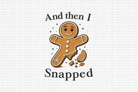 And Then I Snapped PNG SVG BillahCrafts 