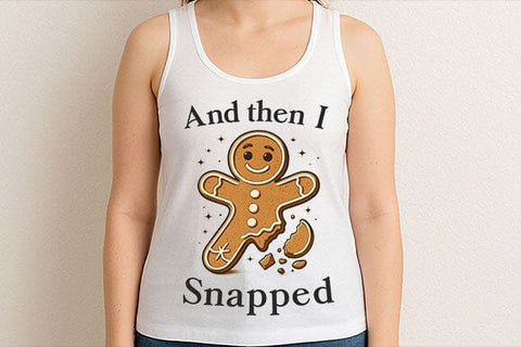 And Then I Snapped PNG SVG BillahCrafts 