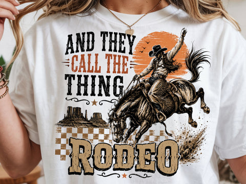 And they call the thing Rodeo PNG SVG DesignDestine 