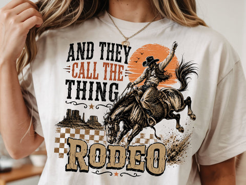 And they call the thing Rodeo PNG SVG DesignDestine 