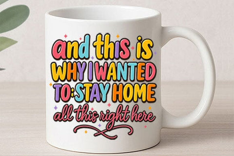 And This Is Why I Wanted To Stay Home PNG SVG BillahCrafts 