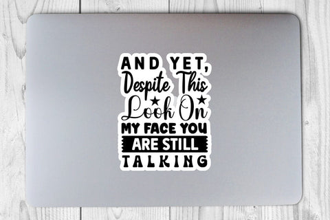 And Yet, Despite This Look On My Face You Are Still Talking-01 SVG Angelina750 
