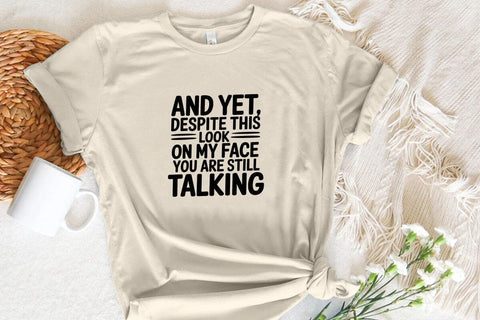 And Yet Despite This Look On My Face You Are Still Talking SVG Angelina750 