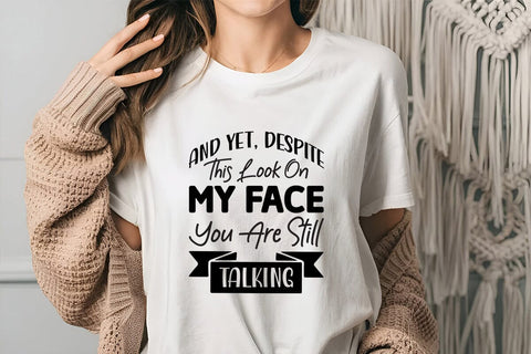 And Yet Despite This Look On My Face You Are Still Talking SVG Angelina750 