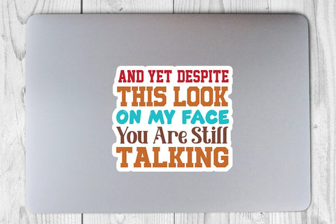 And Yet Despite This Look On My Face You Are Still Talking SVG Angelina750 