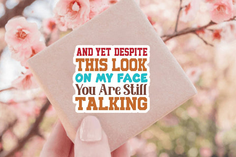 And Yet Despite This Look On My Face You Are Still Talking SVG Angelina750 