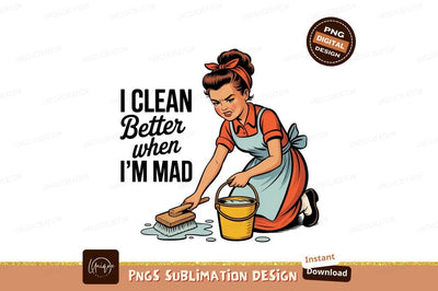 Angry woman scrubbing floor with brush and bucket cleaning Sublimation Designangry 