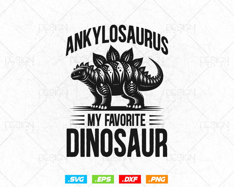Ankylosaurus My Favorite Dinosaur Svg Png Files, Dinosaur svg for cricut, Dinosaur valentine printable, Dinosaur T-shirt Design gift SVG DesignDestine 