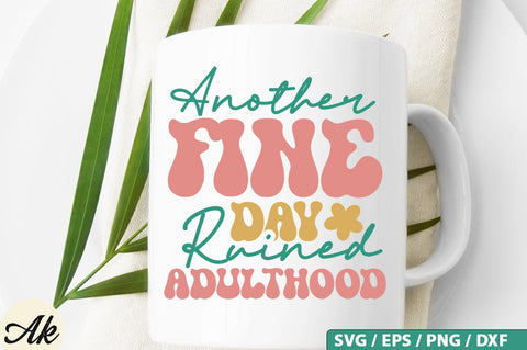 Another fine day ruined adulthood Retro SVG Design SVG akazaddesign 