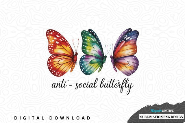 Anti-social butterfly sublimation png design Sublimation Regulrcrative 