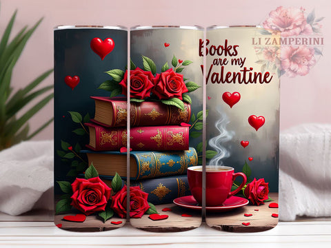 Anti Valentine's Book Lover 20oz Tumbler, Books Are My Valentine, 20oz Sublimation, Book Lover Gift, Funny Tumbler Design, Custom Tumbler Wrap, Literary Humor Gift Sublimation Li Zamperini 