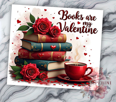 Anti Valentine's Book Lover 20oz Tumbler, Books Are My Valentine, 20oz Sublimation, Book Lover Gift, Funny Tumbler Design, Custom Tumbler Wrap, Literary Humor Gift Sublimation Li Zamperini 