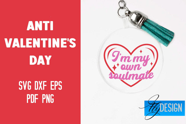 Anti Valentine's Day Keychain | SVG File | Quotes Design SVG Fly Design 