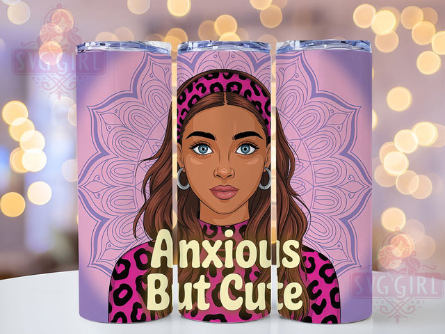 Anxious But Cute Positive Quote Tumbler Wrap, Positive Quote Drinkware, 20Oz Sublimation Wrap, Funny Anxiety Gift, Inspirational Woman Cup, Self Love Coffee Mug, Mental Health Awareness Design Sublimation SvggirlplusArt 