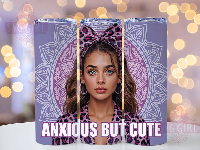 Anxious But Cute Positive Quote Tumbler Wrap, Positive Quote Drinkware, 20Oz Sublimation Wrap, Funny Anxiety Gift, Inspirational Woman Cup, Self Love Coffee Mug, Mental Health Awareness Design Sublimation SvggirlplusArt 