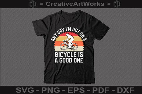 Any Day I'm Out On A Bicycle Is A Good One SVG BillahCrafts 