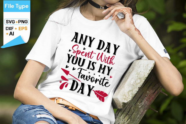 Any Day Spent With You Is My Favorite Day SVG Design, Anti Valentine's Day SVG Design, Funny Valentines quotes, SVGs,Quotes and Sayings,Food & Drink,On Sale, Print & Cut SVG DesignPlante 503 