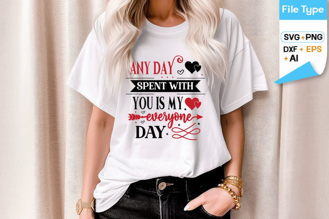 Any Day Spent With You Is My Favorite Day SVG Design, Valentine SVG Design, Valentine SVG Cut File SVGs,Quotes and Sayings,Food & Drink,On Sale, Print & Cut SVG DesignPlante 503 